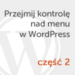 Menu WordPress #2 – własna struktura HTML